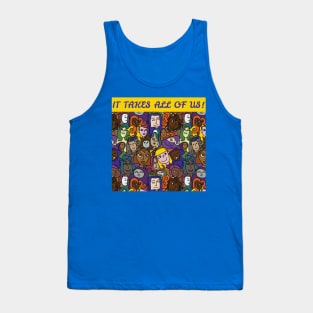 IT TAKES ALL OF US Tank Top